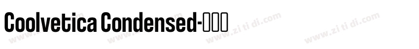 Coolvetica Condensed字体转换 Coolvetica Condensed字体转换